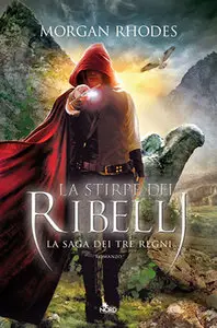 Morgan Rhodes - La stirpe dei ribelli