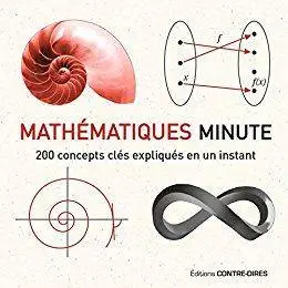 Mathématiques Minute : 200 concepts clés expliqués en un instant