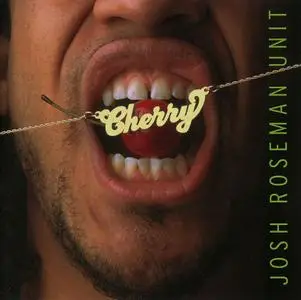 Josh Roseman Unit - Cherry (2000)