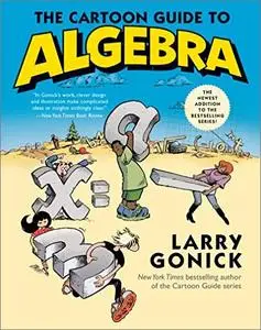 The Cartoon Guide to Algebra (Cartoon Guide Series)