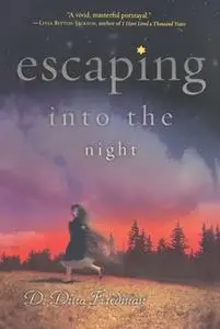 «Escaping into the Night» by D. Dina Friedman
