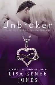 «Unbroken» by Lisa Renee Jones