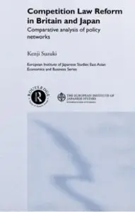 Competition Law Reform in Britain and Japan: Comparative Analysis of Policy Network
