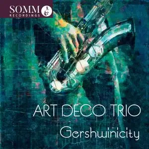 Art Deco Trio, Iain Farrington, Kyle Horch, Peter Sparks - Gershwinicity (2021) [Official Digital Download 24/88]
