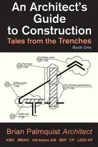 An Architect's Guide to Construction, Vol. 1
