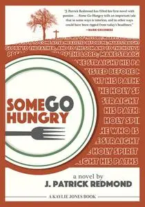 «Some Go Hungry» by J. Patrick Redmond