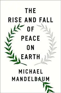 The Rise and Fall of Peace on Earth (Repost)