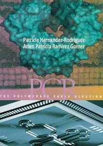 "Polymerase Chain Reaction" ed. by Patricia Hernandez-Rodriguez and Arlen Patricia Ramirez Gomez