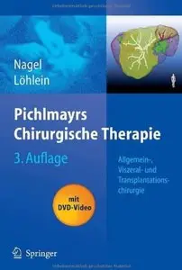 Pichlmayrs Chirurgische Therapie: Allgemein-, Viszeral- und Transplantationschirurgie (Auflage: 3) (repost)