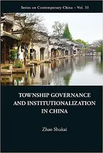 Township Governance and Institutionalization in China