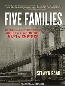 Five Families: The Rise, Decline, and Resurgence of America's Most Powerful Mafia Empires [Audiobook] {Repost}