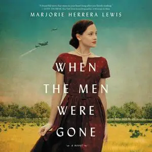 «When the Men Were Gone» by Marjorie Herrera Lewis