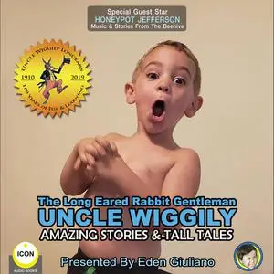 «The Long Eared Rabbit Gentleman Uncle Wiggily - Amazing Stories & Tall Tales» by Howard Garis