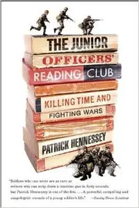 The Junior Officers' Reading Club: Killing Time and Fighting Wars by Patrick Hennessey (Repost)