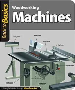 Woodworking Machines: Straight Talk for Today's Woodworker (Repost)