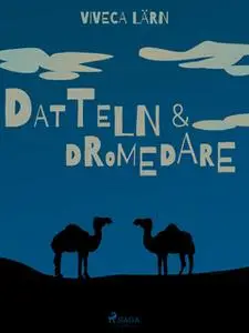 «Datteln und Dromedare» by Viveca Lärn