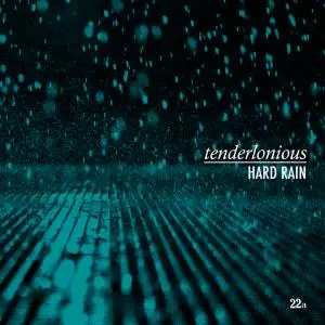 Tenderlonious - Hard Rain (2019)