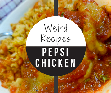 Weird Recipes: Pepsi Chicken