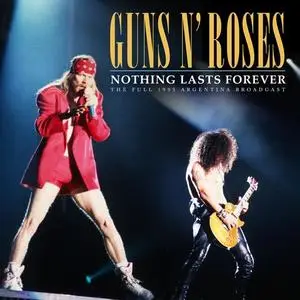 Guns N' Roses - Nothing Lasts Forever (Live 1993) (2021)