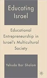 Educating Israel: Educational Entrepreneurship in Israel's Multicultural Society