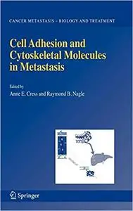 Cell Adhesion and Cytoskeletal Molecules in Metastasis