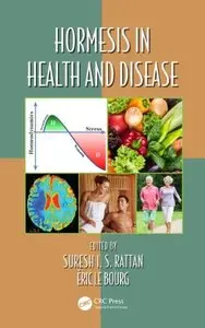 Hormesis in Health and Disease (Oxidative Stress and Disease, Book 34) (repost)