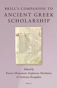 Brill's Companion to Ancient Greek Scholarship (Repost)