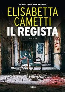 Elisabetta Cametti - Il regista. 29 ore per non morire (Repost)