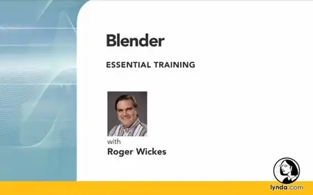 Blender Essential Training with Roger Wickes