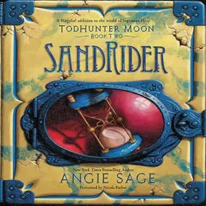 «TodHunter Moon, Book Two: SandRider» by Angie Sage