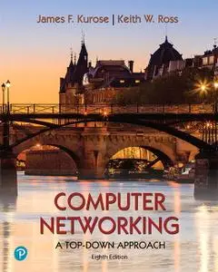Computer Networking - A Top Down Approach, 8th Edition