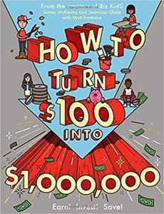 How to Turn $100 into $1,000,000: Earn! Save! Invest! [Repost]