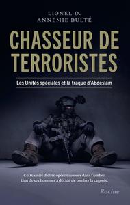 Annemie Bulté, Lionel D., "Chasseur de terroristes: Les Unités spéciales et la traque d'Abdeslam"