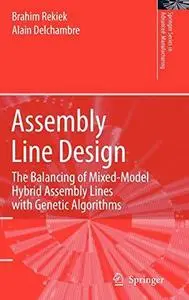 Assembly Line Design: The Balancing of Mixed-Model Hybrid Assembly Lines with Genetic Algorithms