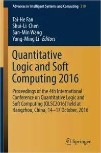 Quantitative Logic and Soft Computing 2016 (Repost)