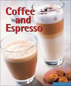 Coffee and Espresso: Make Your Favorite Drinks at Home (Quick & Easy)