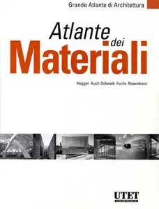 Grande Atlante di Architettura - Atlante dei Materiali (2006) [Repost]