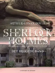 «Det brogede bånd» by Sir Arthur Conan Doyle