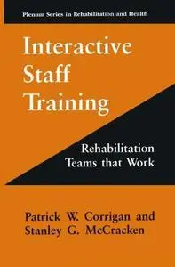 Interactive Staff Training: Rehabilitation Teams that Work (Repost)