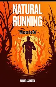 Natural Running "Wissen to Go": Der Leitfaden zum Barfußlaufen (German Edition)