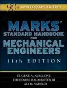 Marks' Standard Handbook for Mechanical Engineers, 11th Edition (Repost)