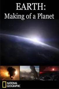 National Geographic - Earth: Making of a Planet (2011)
