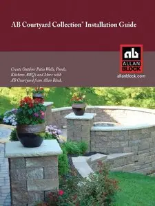 AB Courtyard Collection Installation Guide - Create Outdoor Patio Walls, Ponds, Kitchens, BBQ's and More