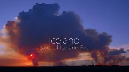 BBC Natural World - Iceland: Land of Ice and Fire (2015)