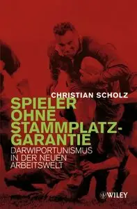 Spieler ohne Stammplatzgarantie: Darwiportunismus in der neuen Arbeitswelt