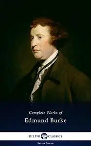 Delphi Complete Works of Edmund Burke