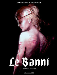 Le Banni - Tome 2 - La Reine Pourpre