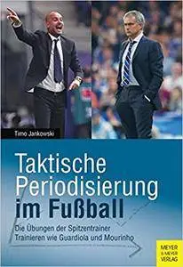 Taktische Periodisierung im Fußball: Die Übungen der Spitzentrainer