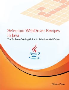 Selenium WebDriver Recipes in Java : The problem solving guide to Selenium WebDriver in Java