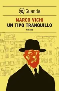 Marco Vichi - Un tipo tranquillo (repost)
